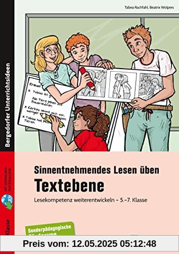 Sinnentnehmendes Lesen üben: Textebene - 5.-7. Kl.: Lesekompetenz weiterentwickeln - sonderpädagogisch e Förderung (5. bis 7. Klasse)