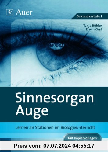 Sinnesorgan Auge: Lernen an Stationen im Biologieunterricht. Mit Kopiervorlagen und Experimenten (5. bis 10. Klasse)