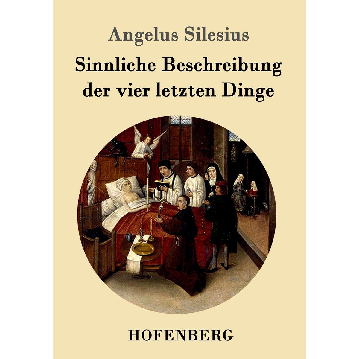 Sinnliche Beschreibung der vier letzten Dinge von Hofenberg