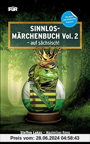 Sinnlos-Märchenbuch Vol. 2: - auf sächsisch