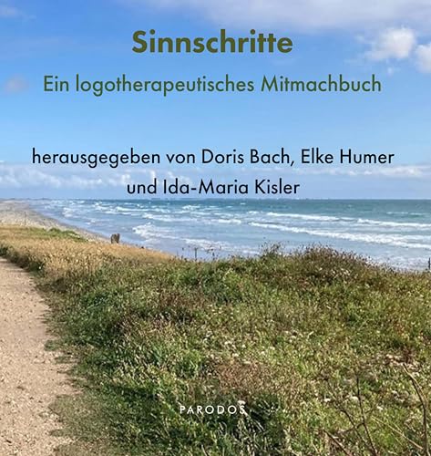 Sinnschritte: Ein logotherapeutisches Mitmachbuch von Parodos Verlag