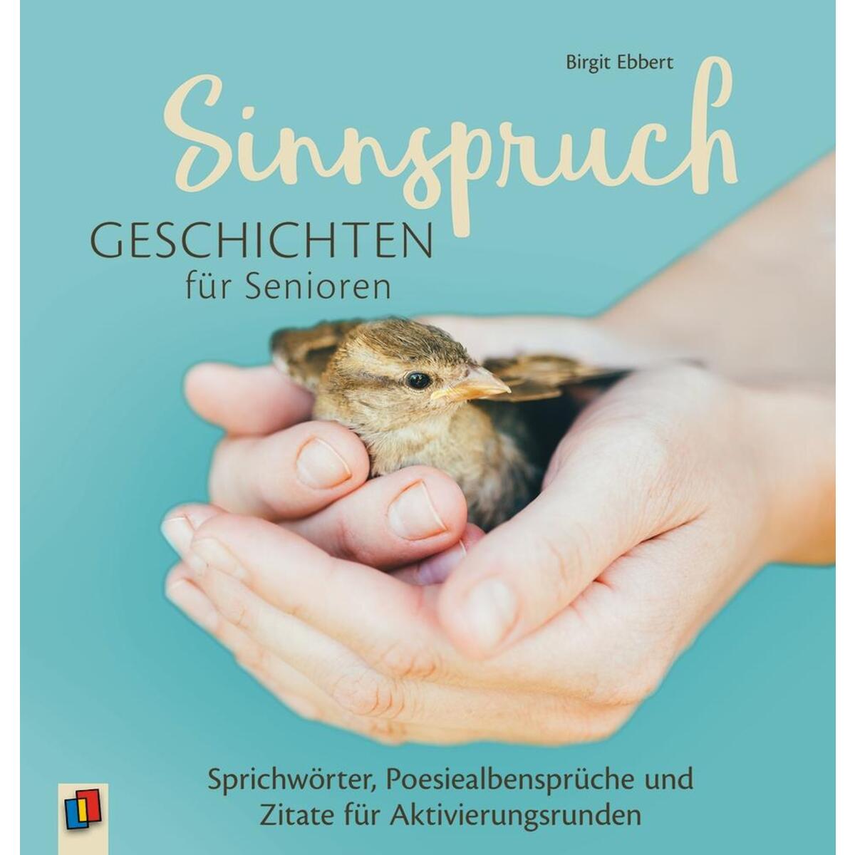 Sinnspruchgeschichten für Senioren Sinnspruchgeschichten für Senioren von Verlag an der Ruhr GmbH