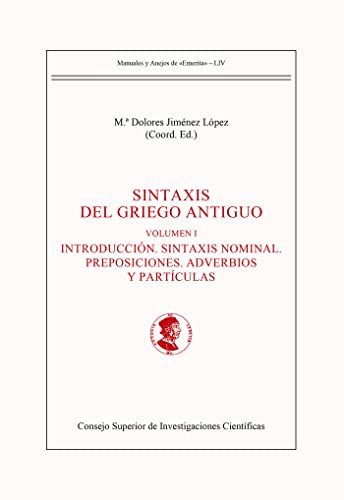 Sintaxis del griego antiguo (Manuales y Anejos de Emerita, Band 54) von Consejo Superior de Investigaciones Cientificas