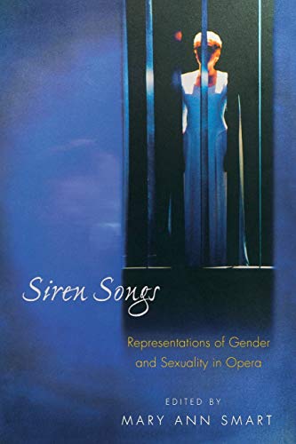Siren Songs: Representations of Gender and Sexuality in Opera (Princeton Studies on Opera)