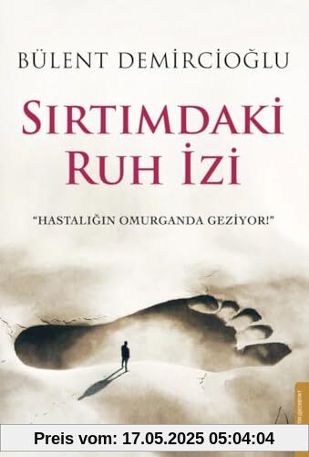Sirtimdaki Ruh Izi: Hastaligin Omurganda Geziyor!