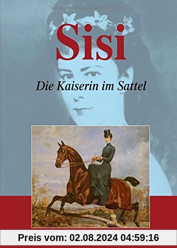 Sisi – Die Kaiserin im Sattel (Pferdeland Österreich-Ungarn)