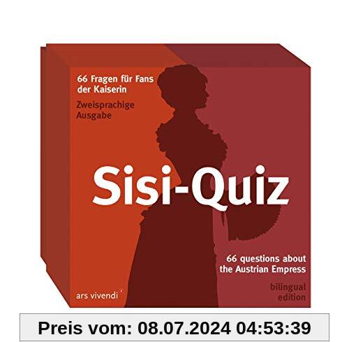 Sisi-Quiz: 66 Fragen für Fans der Kaiserin / 66 Questions about the Austrian Empress - Zweisprachiges Quiz (englisch / deutsch)