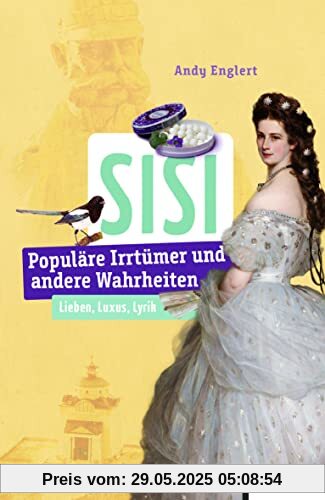 Sisi: Populäre Irrtümer und andere Wahrheiten (Irrtümer und Wahrheiten)