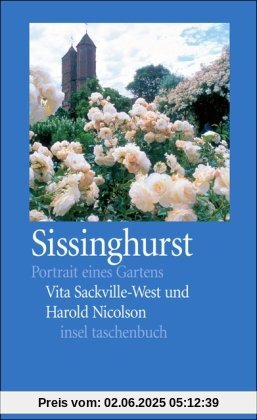 Sissinghurst: Portrait eines Gartens (insel taschenbuch)