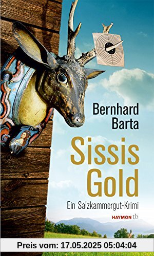 Sissis Gold: Ein Salzkammergut-Krimi