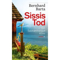 Sissis Tod / Salzkammergut-Krimi Bd. 1