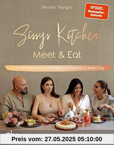 Sissys Kitchen: Meet & Eat: 70 unwiderstehliche und einfache Rezepte für jeden Tag. Spiegel-Bestsellerautorin Sissys Kitchen: Meet & Eat: 70 unwiderstehliche und einfache Rezepte für jeden Tag. Spiegel-Bestsellerautorin