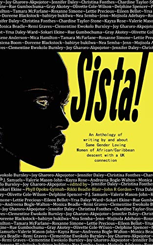 Sista!: An anthology of writings by Same Gender Loving Women of African/Caribbean descent with a UK connection von Team Angelica Publishing