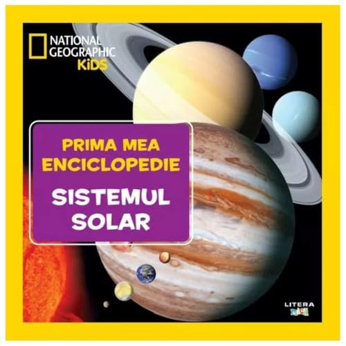Sistemul Solar. Prima Mea Enciclopedie National Geographic von Litera Mica