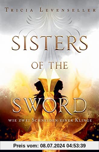Sisters of the Sword - Wie zwei Schneiden einer Klinge: Auftakt der mitreißenden Fantasy-Dilogie (Die Sisters-of-the-Sword-Reihe, Band 1)