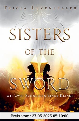 Sisters of the Sword - Wie zwei Schneiden einer Klinge: Auftakt der mitreißenden Fantasy-Dilogie (Die Sisters-of-the-Sword-Reihe, Band 1)