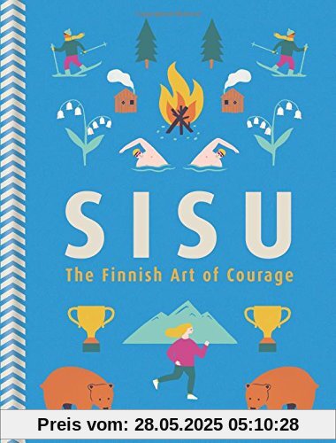 Sisu: The Finnish Art of Courage Sisu: The Finnish Art of Courage