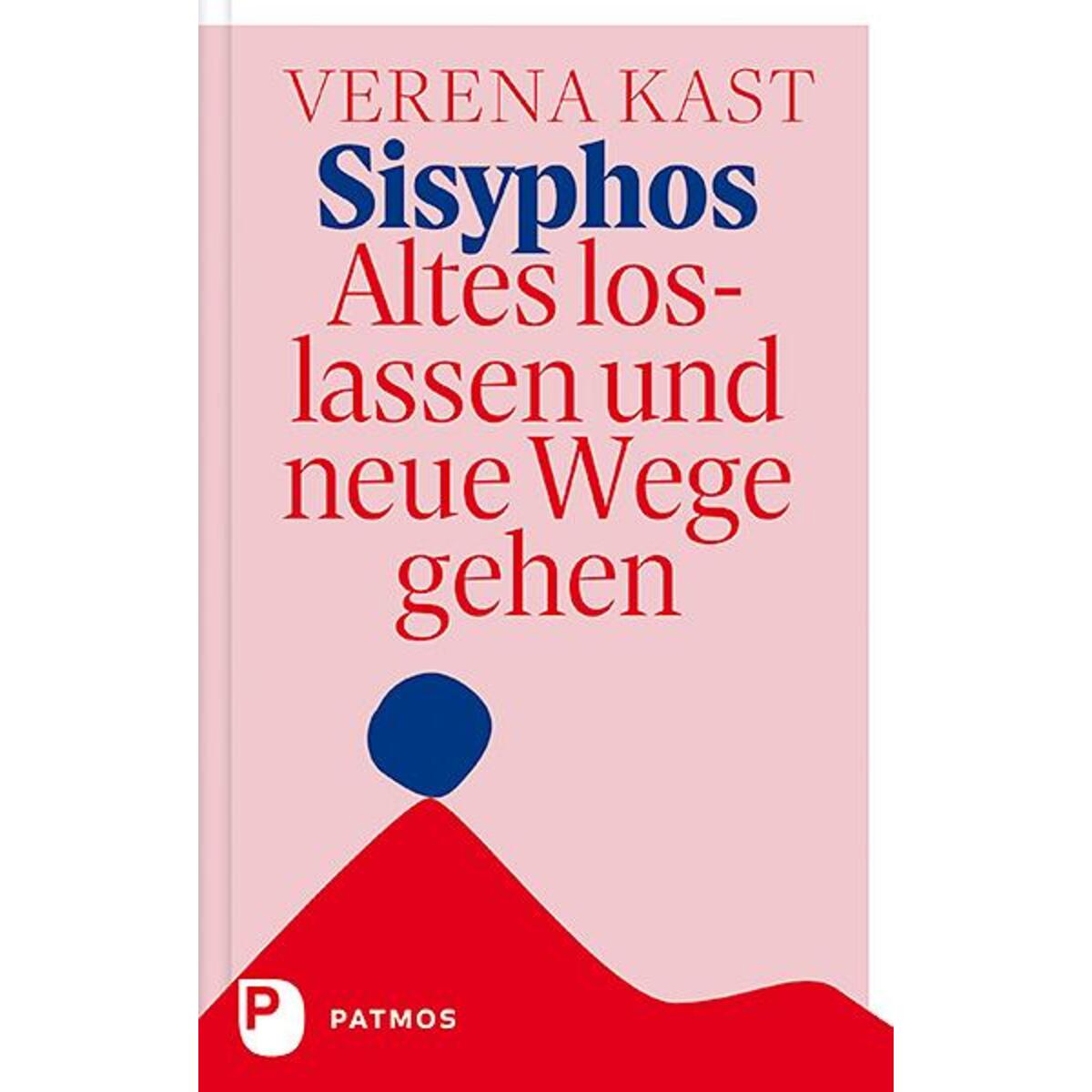 Sisyphos - Altes loslassen und neue Wege gehen von Patmos-Verlag