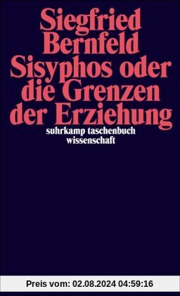 Sisyphos oder die Grenzen der Erziehung (suhrkamp taschenbuch wissenschaft)