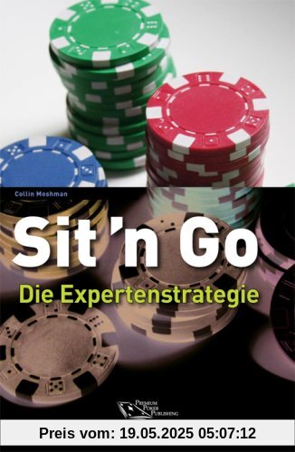 Sit'n Go. Die Expertenstrategie - Poker für Turnierspieler