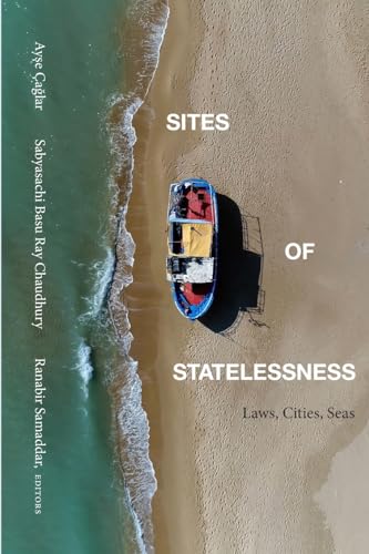 Sites of Statelessness: Laws, Cities, Seas (Suny Series in Global Modernity) von State University of New York Press
