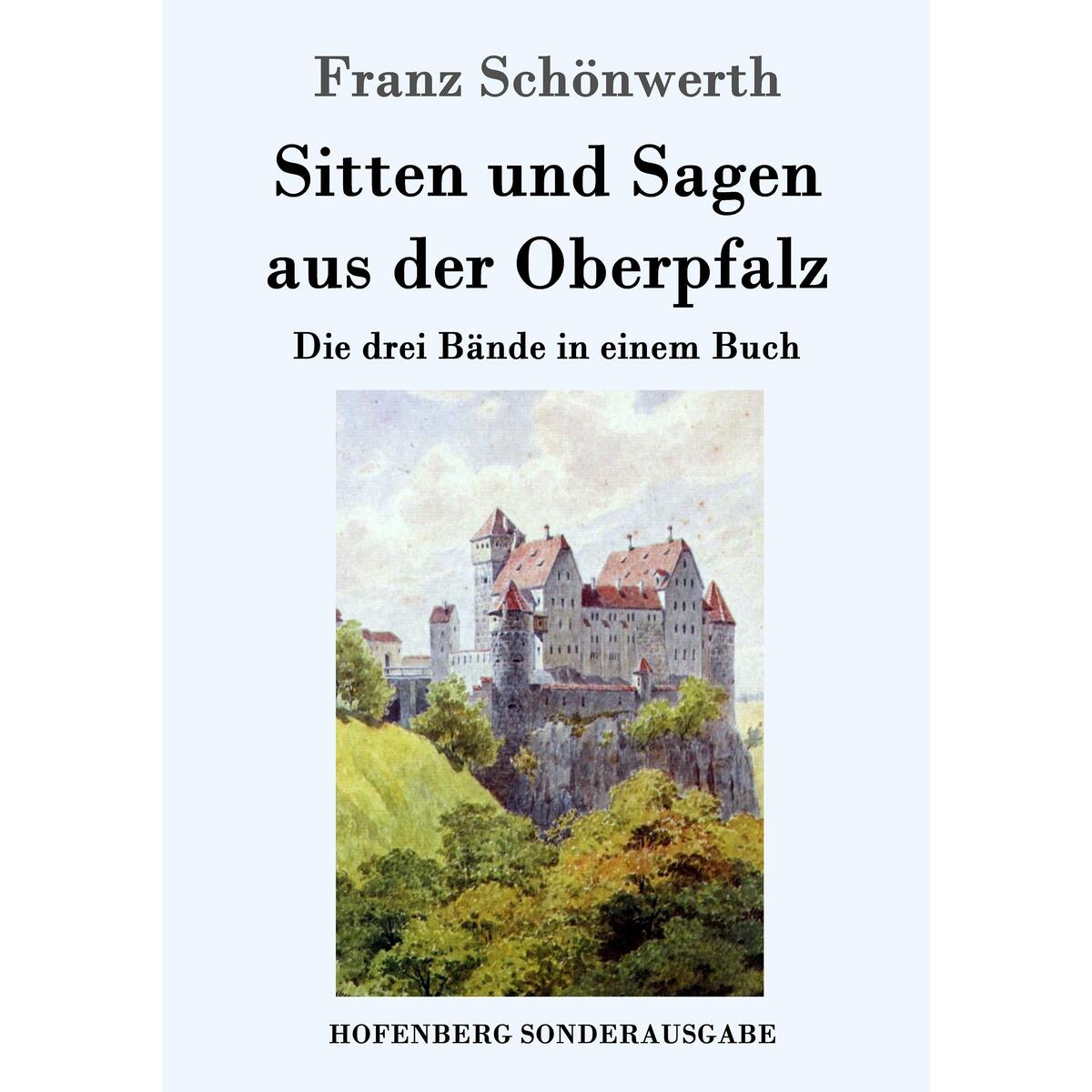 Sitten und Sagen aus der Oberpfalz von Hofenberg