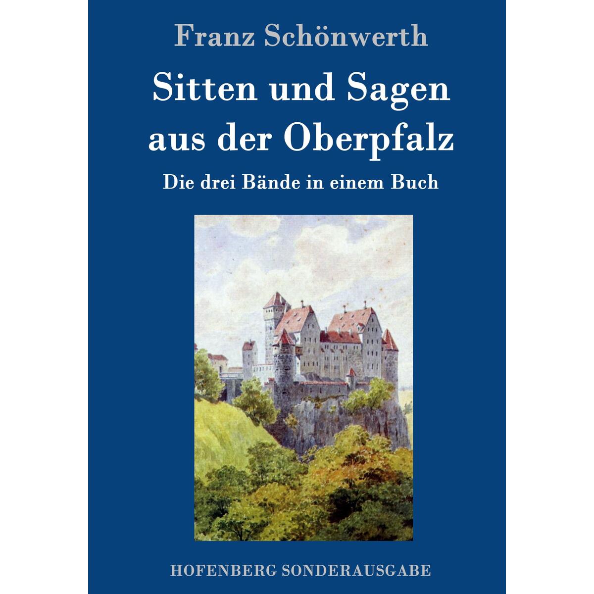 Sitten und Sagen aus der Oberpfalz von Hofenberg
