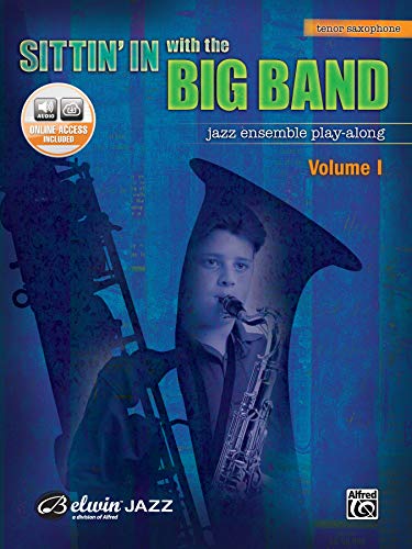 Sittin' in With the Big Band, Jazz Ensemble Play-Along: B Flat Tenor Saxophone