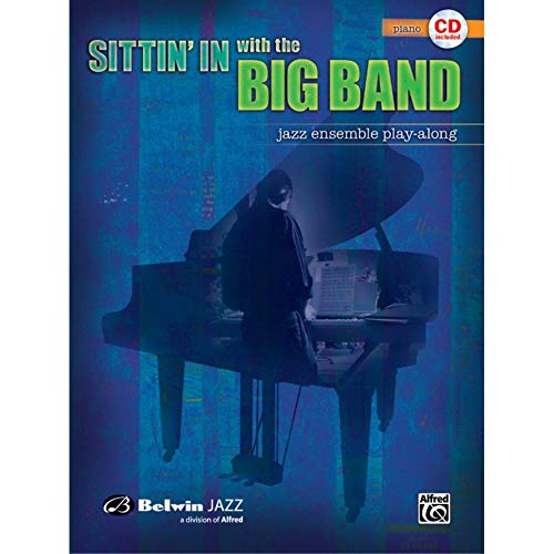 Sittin in With the Big Band: Jazz Ensemble Play-Along Piano