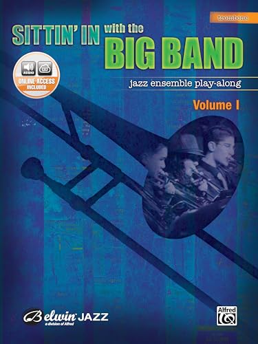 Sittin' In With the Big Band: Trombone: Jazz Ensemble Play-Along