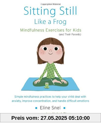 Sitting Still Like a Frog: Mindfulness Exercises for Kids (and Their Parents)
