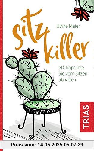 Sitz-Killer: 50 Tipps, die Sie vom Sitzen abhalten