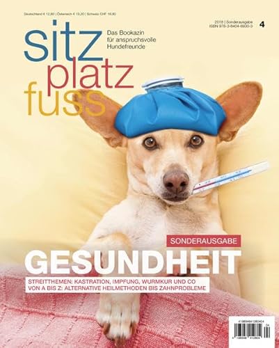 Sitz Platz Fuss Sonderausgabe: Gesundheit (Sitz Platz Fuß: Das Bookazin für anspruchsvolle Hundefreunde) von Cadmos Verlag