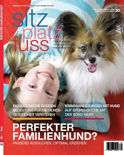 SitzPlatzFuss, Ausgabe 30 (Sitz Platz Fuß: Das Bookazin für anspruchsvolle Hundefreunde) von Cadmos Verlag