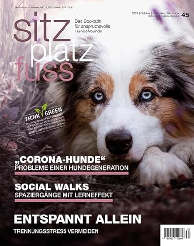 SitzPlatzFuss, Ausgabe 45: Corona Hunde - Probleme einer Hundegeneration (Sitz Platz Fuß: Das Bookazin für anspruchsvolle Hundefreunde) von Cadmos Verlag GmbH