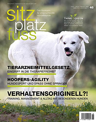 SitzPlatzFuss, Ausgabe 46: Tierarzneimittelgesetz -Hoopers Agility - Verhaltensoriginell (Sitz Platz Fuß: Das Bookazin für anspruchsvolle Hundefreunde) von Cadmos Verlag GmbH