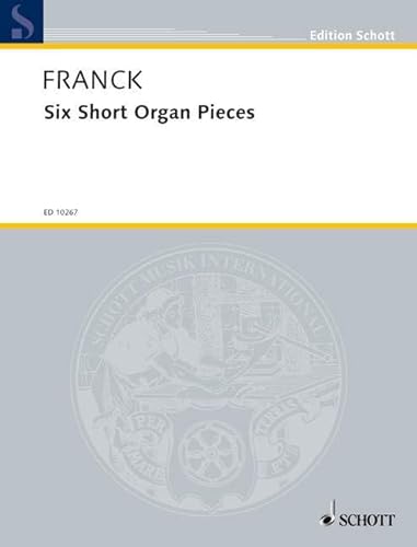 Six Short Organ Pieces: Orgel. (Edition Schott)