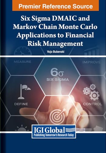 Six Sigma DMAIC and Markov Chain Monte Carlo Applications to Financial Risk Management von IGI Global