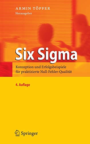 Six Sigma: Konzeption und Erfolgsbeispiele für praktizierte Null-Fehler-Qualität von Springer