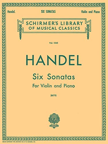 Six Sonatas: Schirmer Library of Classics Volume 1545 Violin and Piano (Schirmer's Library of Musical Classics, Band 1545): For Violin and Piano ... Library of Musical Classics, 1545, Band 1545)