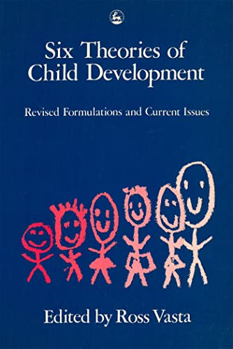 Six Theories of Child Development: Revised Formulations and Current Issues von Jessica Kingsley Publishers