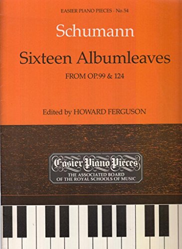 Sixteen Albumleaves, from Op.99 & 124: Easier Piano Pieces 54 (Easier Piano Pieces (ABRSM))