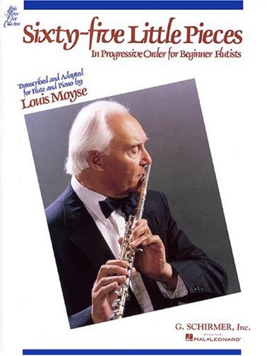 Sixty-Five Little Pieces in Progressive Order for Beginner Flutists: (Louis Moyse Flute Collection) von G. Schirmer