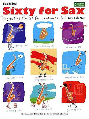 Sixty for Sax: Progressive Studies for Unaccompanied Saxophone von ABRSM
