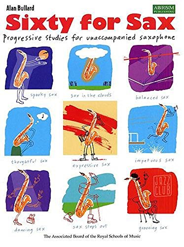 Sixty for Sax: Progressive Studies for Unaccompanied Saxophone