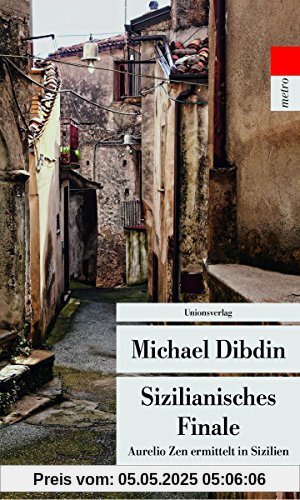 Sizilianisches Finale: Aurelio Zen ermittelt in Sizilien (metro) (Unionsverlag Taschenbücher)