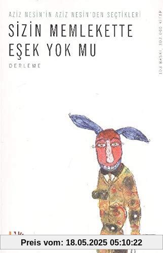 Sizin Memlekette Esek Yok mu: Aziz Nesinin Aziz Nesinden Sectikleri