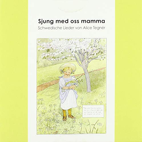 Sjung med oss mamma: Schwedische Lieder von Alice Tegnér, 37 Lieder auf CD mit Begleitheft
