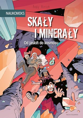 Skały i minerały - od jaskiń do kosmosu von Nasza Księgarnia