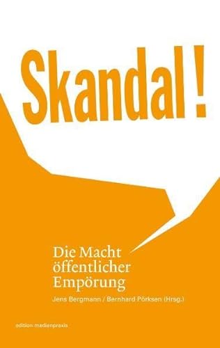 Skandal! Die Macht öffentlicher Empörung von Herbert von Halem Verlag